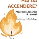 Hai da accendere? Appunti di un educatore di comunità